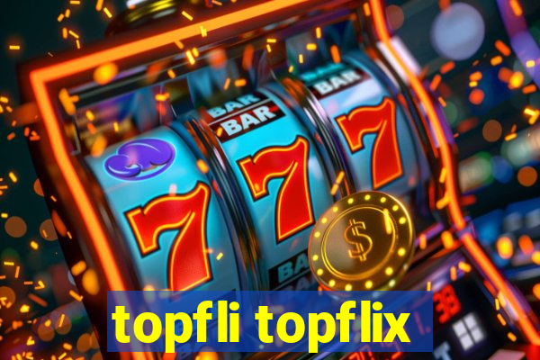 topfli topflix